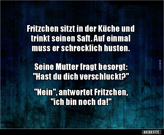 Fritzchen sitzt in der Küche und trinkt seinen Saft.. - Lustige Bilder | DEBESTE.de
