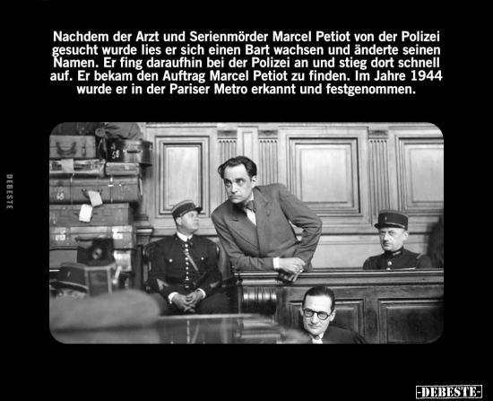 Nachdem der Arzt und Serienmörder Marcel Petiot.. - Lustige Bilder | DEBESTE.de