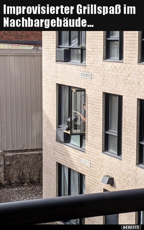 Improvisierter Grillspaß im Nachbargebäude...