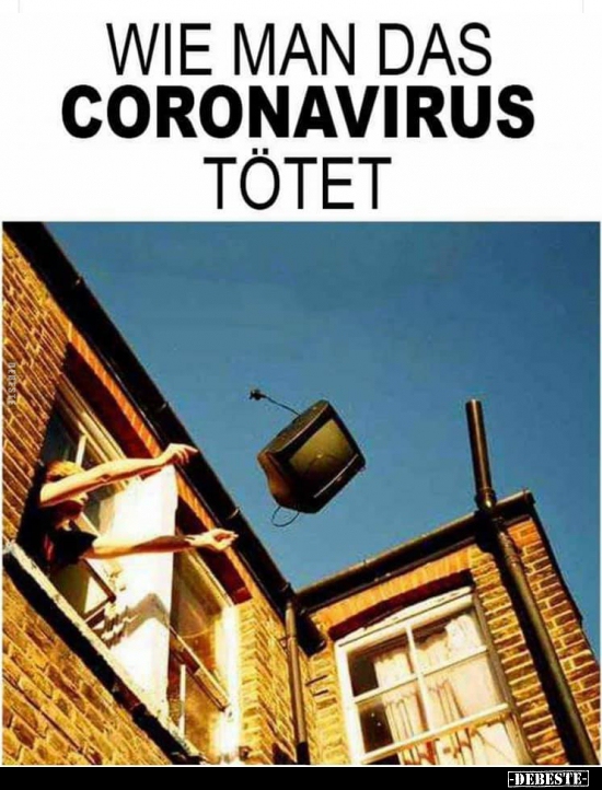 Wie man das Coronavirus tötet.. - Lustige Bilder | DEBESTE.de