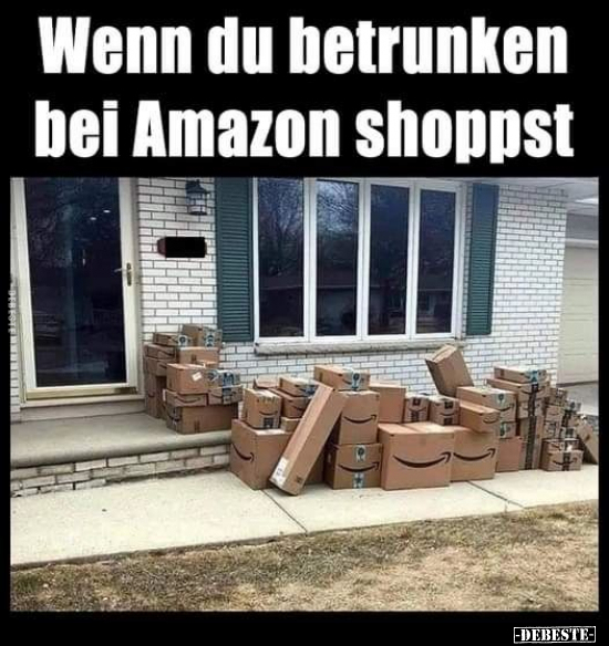 Wenn du betrunken bei Amazon shoppst... - Lustige Bilder | DEBESTE.de