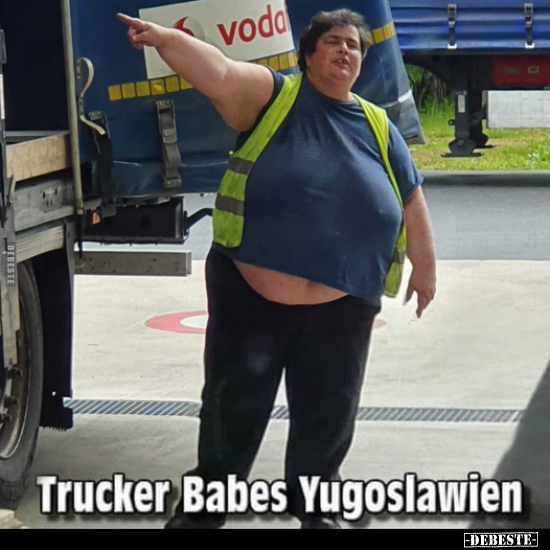 Trucker Babes Yugoslawien... - Lustige Bilder | DEBESTE.de