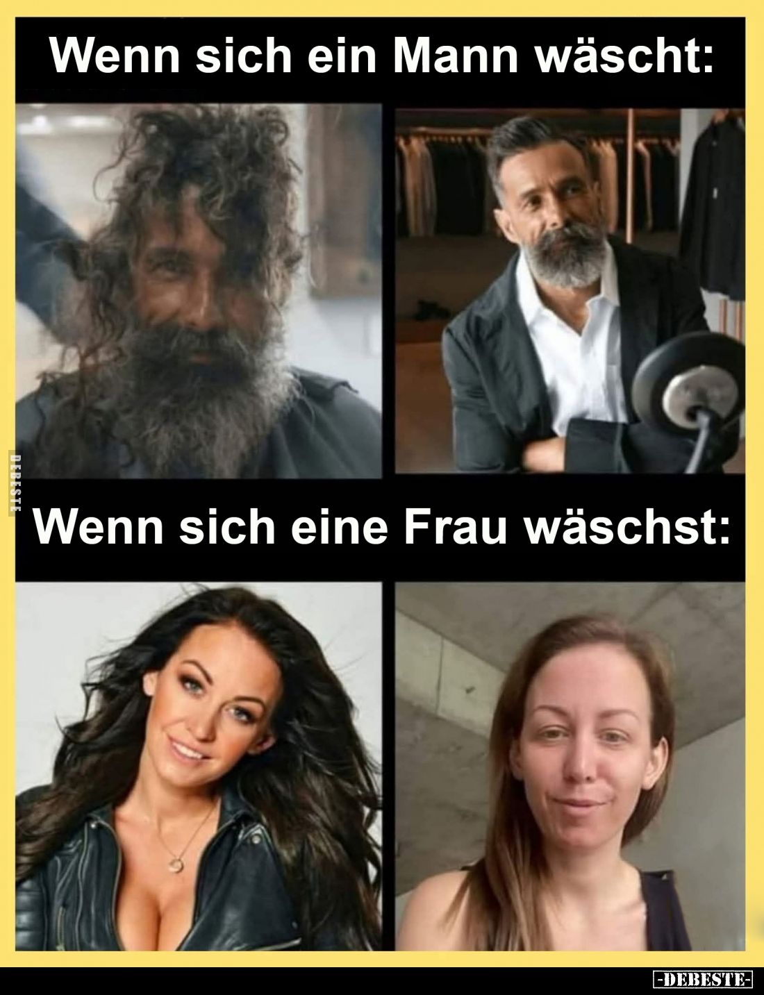 Wenn sich ein Mann wäscht:
-
Wenn sich eine Frau wäschst: