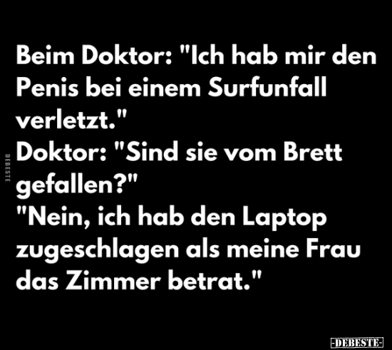 Beim Doktor: "Ich hab mir den Penis bei einem Surfunfall.." - Lustige Bilder | DEBESTE.de