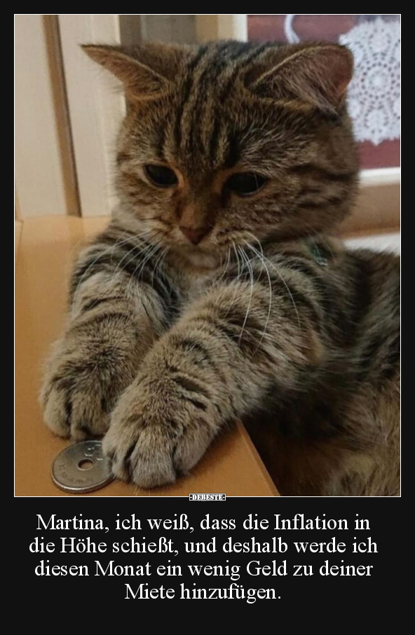 Martina, ich weiß, dass die Inflation in die Höhe schießt.. - Lustige Bilder | DEBESTE.de