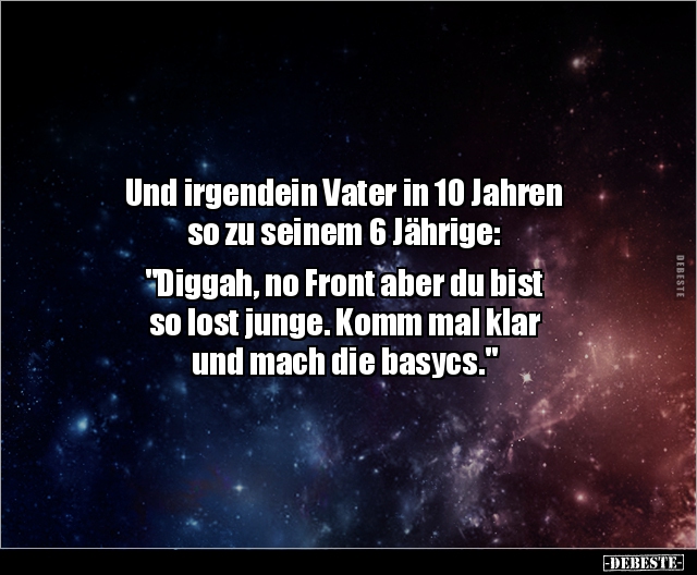 Und irgendein Vater in 10 Jahren so zu seinem... - Lustige Bilder | DEBESTE.de