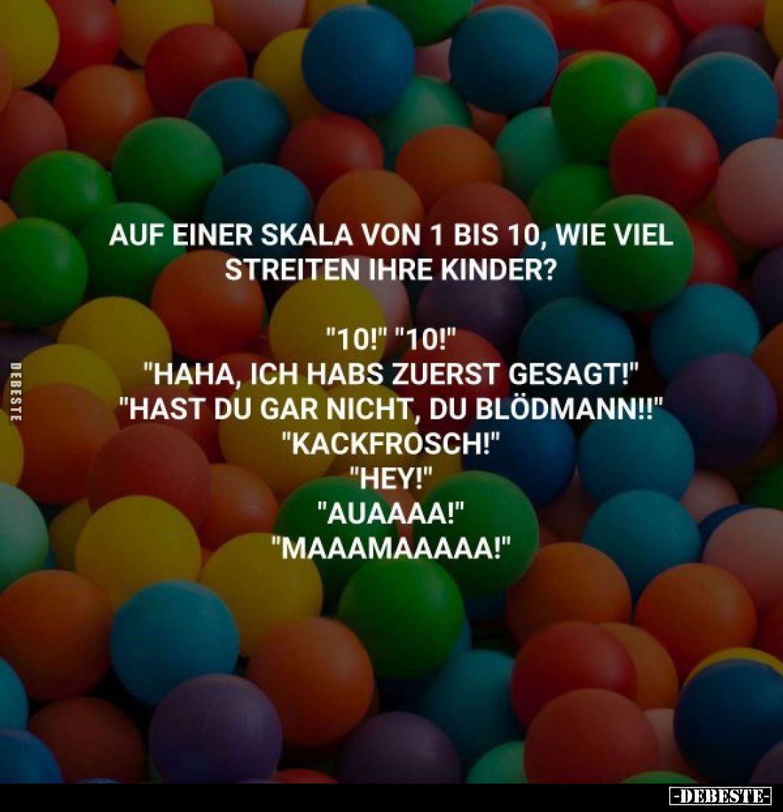 Auf einer Skala von 1 bis 10, wie viel streiten ihre Kinder?.. - Lustige Bilder | DEBESTE.de