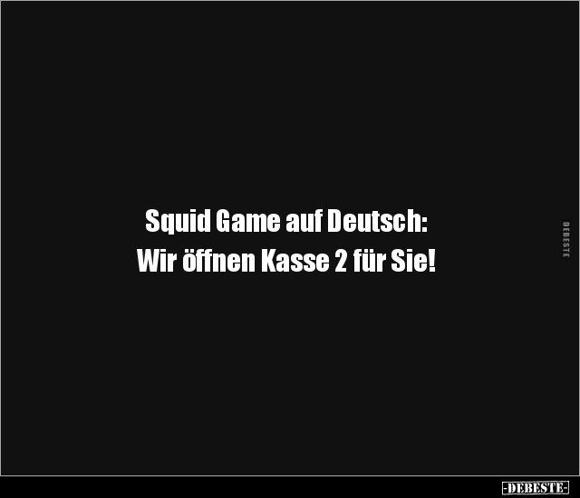 Squid Game auf Deutsch: Wir öffnen Kasse 2 für Sie!.. - Lustige Bilder | DEBESTE.de