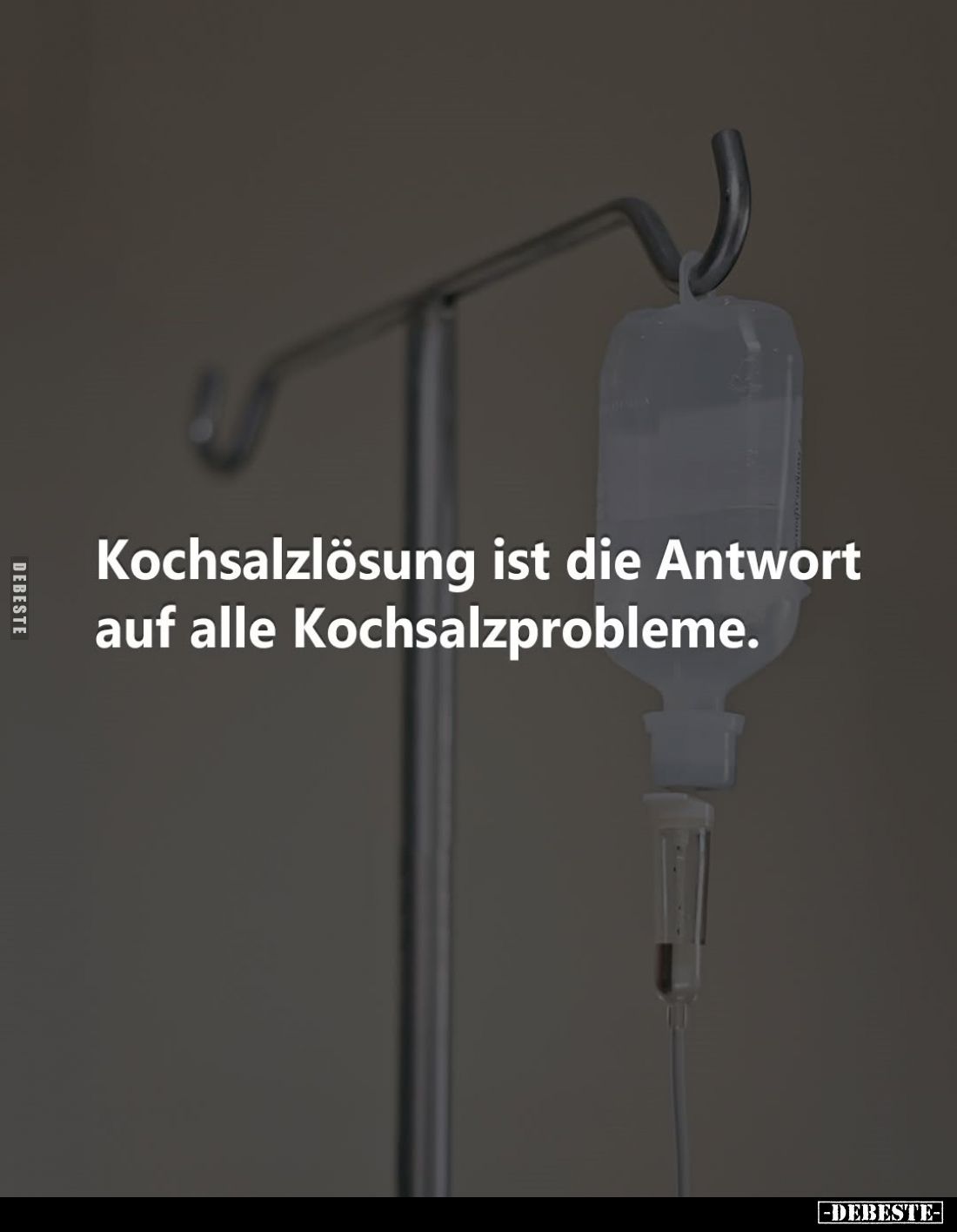 Kochsalzlösung ist die Antwort auf alle Kochsalzprobleme.