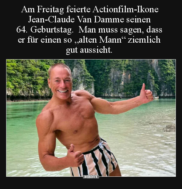 Am Freitag feierte Actionfilm-Ikone Jean-Claude Van Damme.. - Lustige Bilder | DEBESTE.de