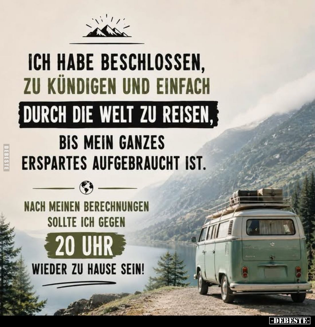 Ich habe beschlossen, zu kündigen und einfach durch die Welt zu reisen, bis mein ganzes Erspartes aufgebraucht ist.
Nach mei...
