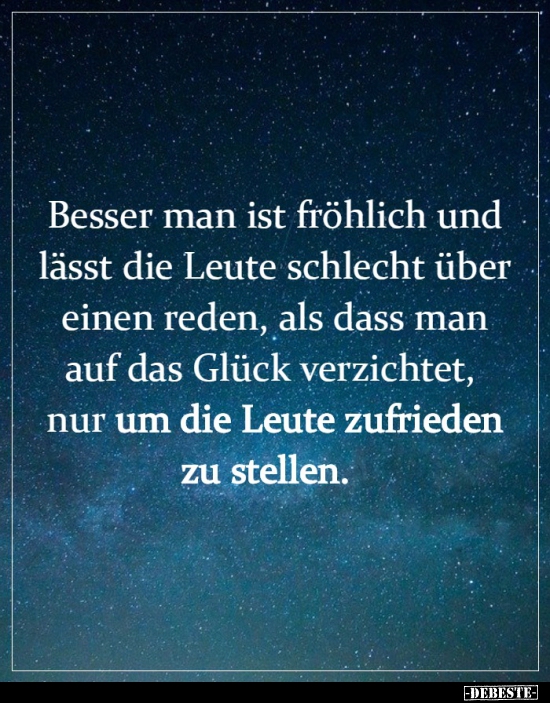 Besser man ist fröhlich und lässt die Leute schlecht über.. - Lustige Bilder | DEBESTE.de