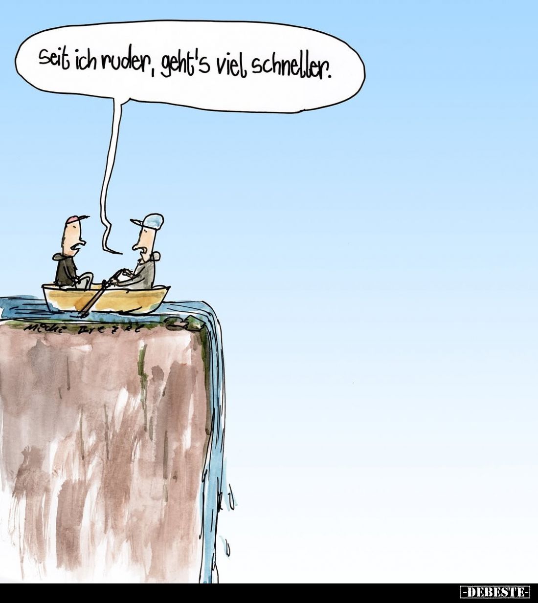 seit ich ruder, geht's viel schneller.