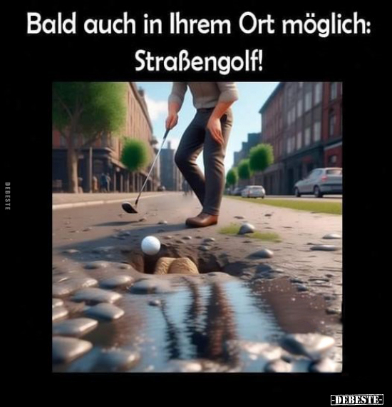 Bald auch in Ihrem Ort möglich: Straßengolf!.. - Lustige Bilder | DEBESTE.de