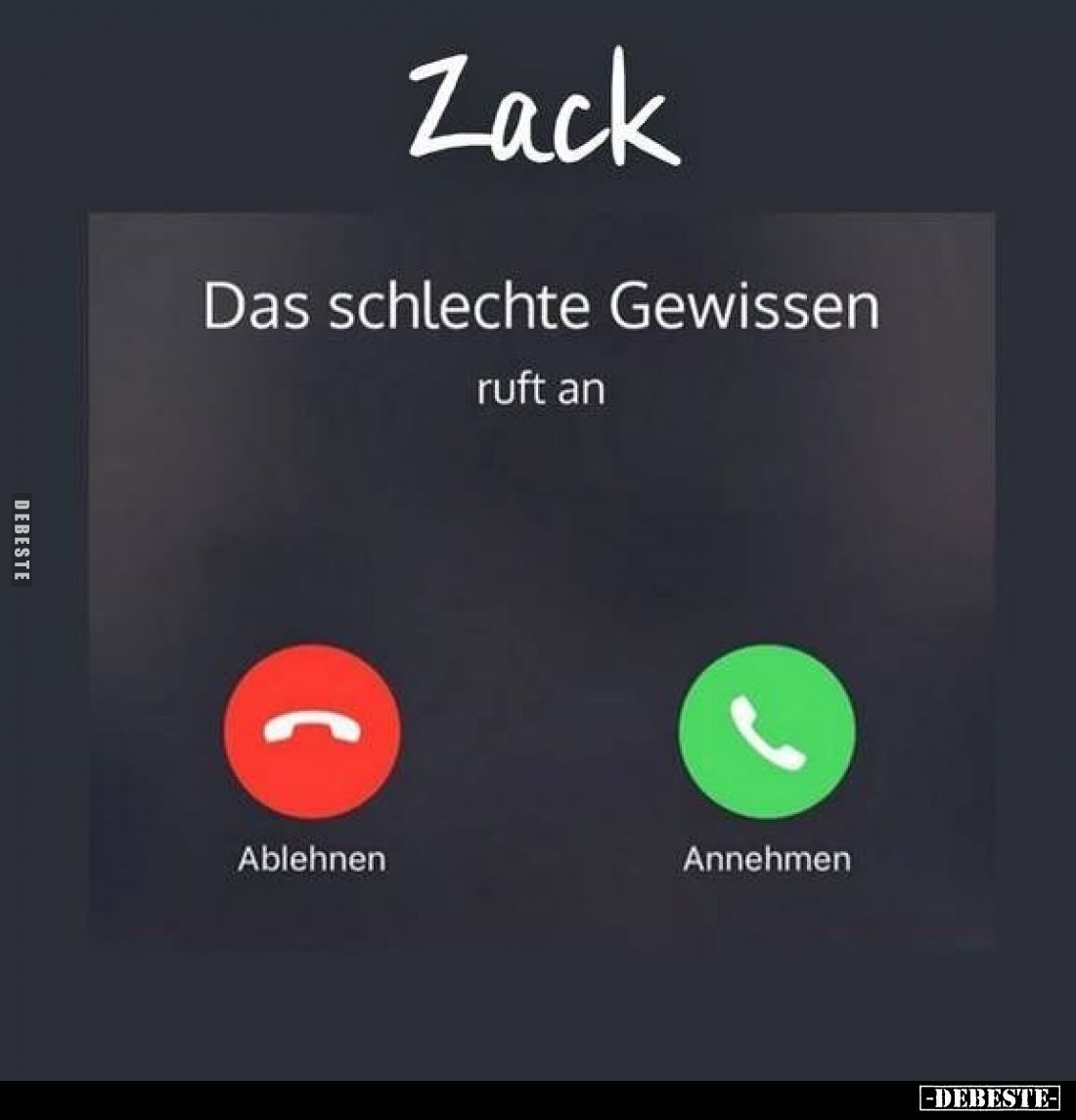 Zack.
Das schlechte Gewissen ruft an.
Ablehnen.
Annehmen.