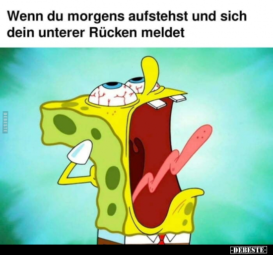 Wenn du morgens aufstehst und sich dein unterer Rücken.. - Lustige Bilder | DEBESTE.de