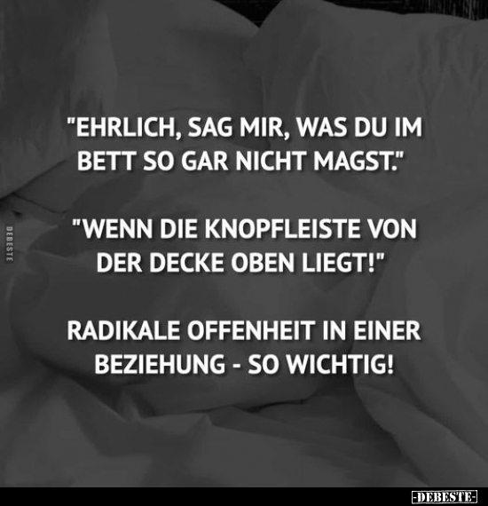 "Ehrlich, sag mir, was du im Bett so gar nicht magst.".. - Lustige Bilder | DEBESTE.de