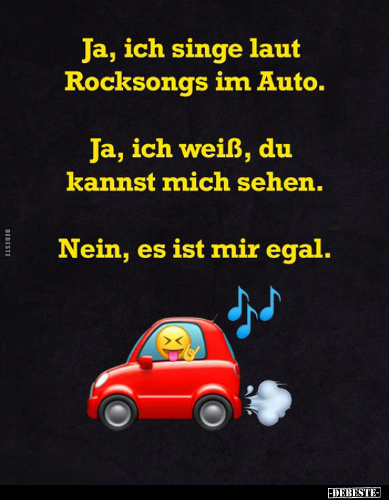 Ja, ich singe laut Rocksongs im Auto.. - Lustige Bilder | DEBESTE.de
