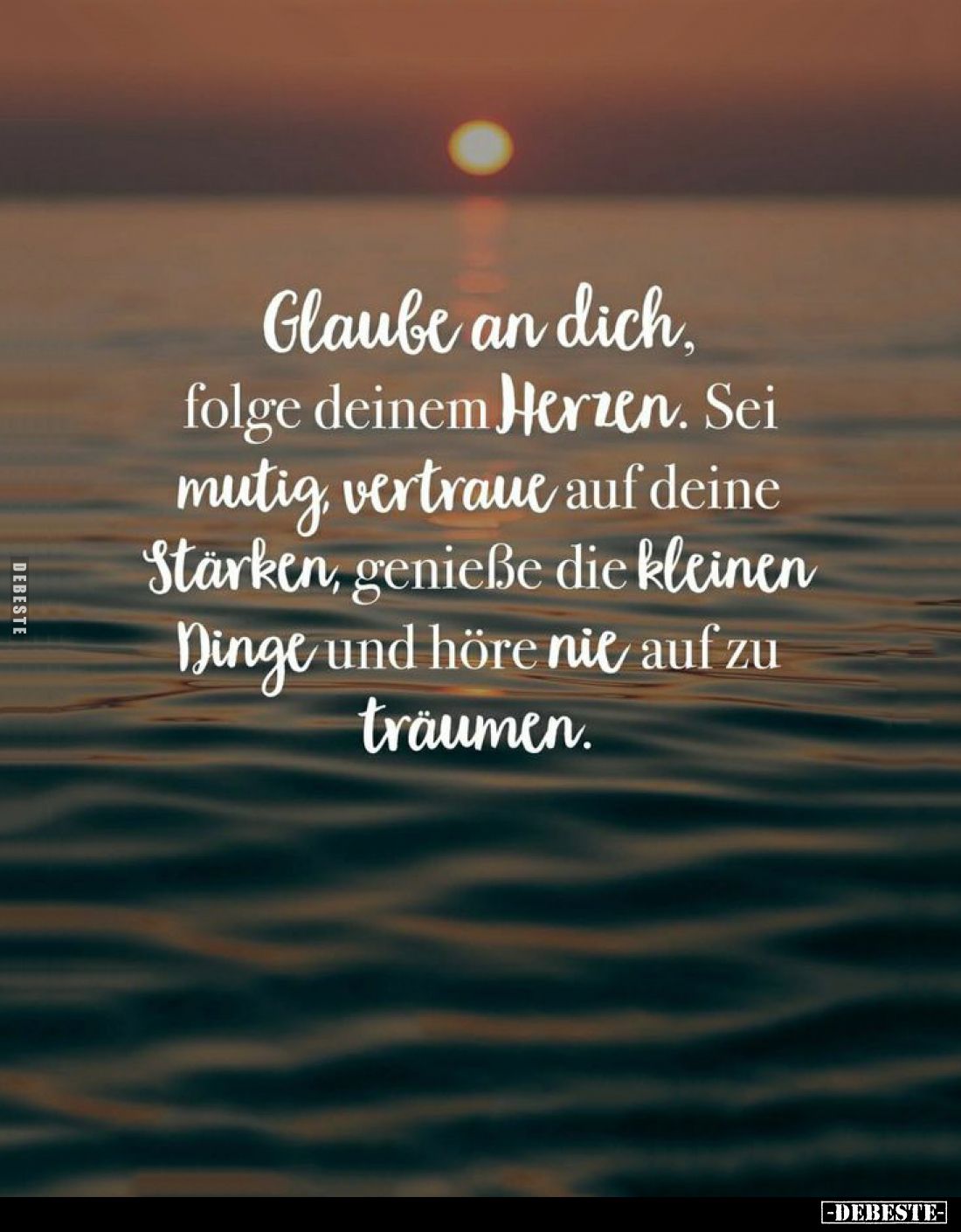 Glaube an dich, folge deinem Herzen... - Lustige Bilder | DEBESTE.de