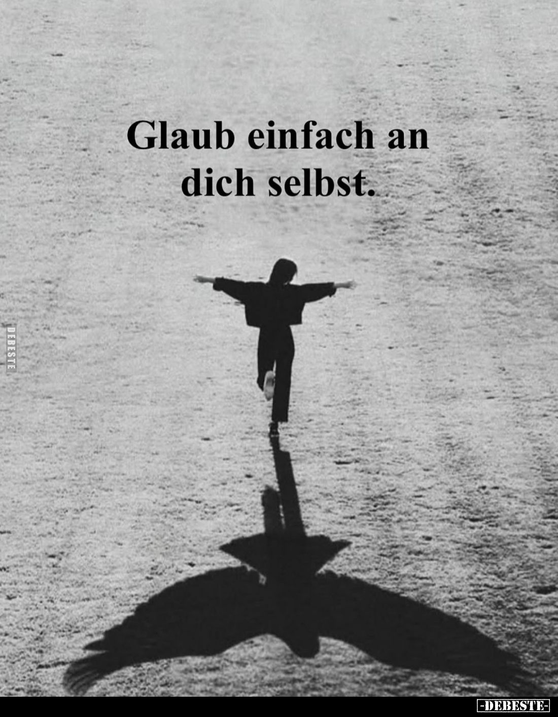 Glaub einfach an dich selbst