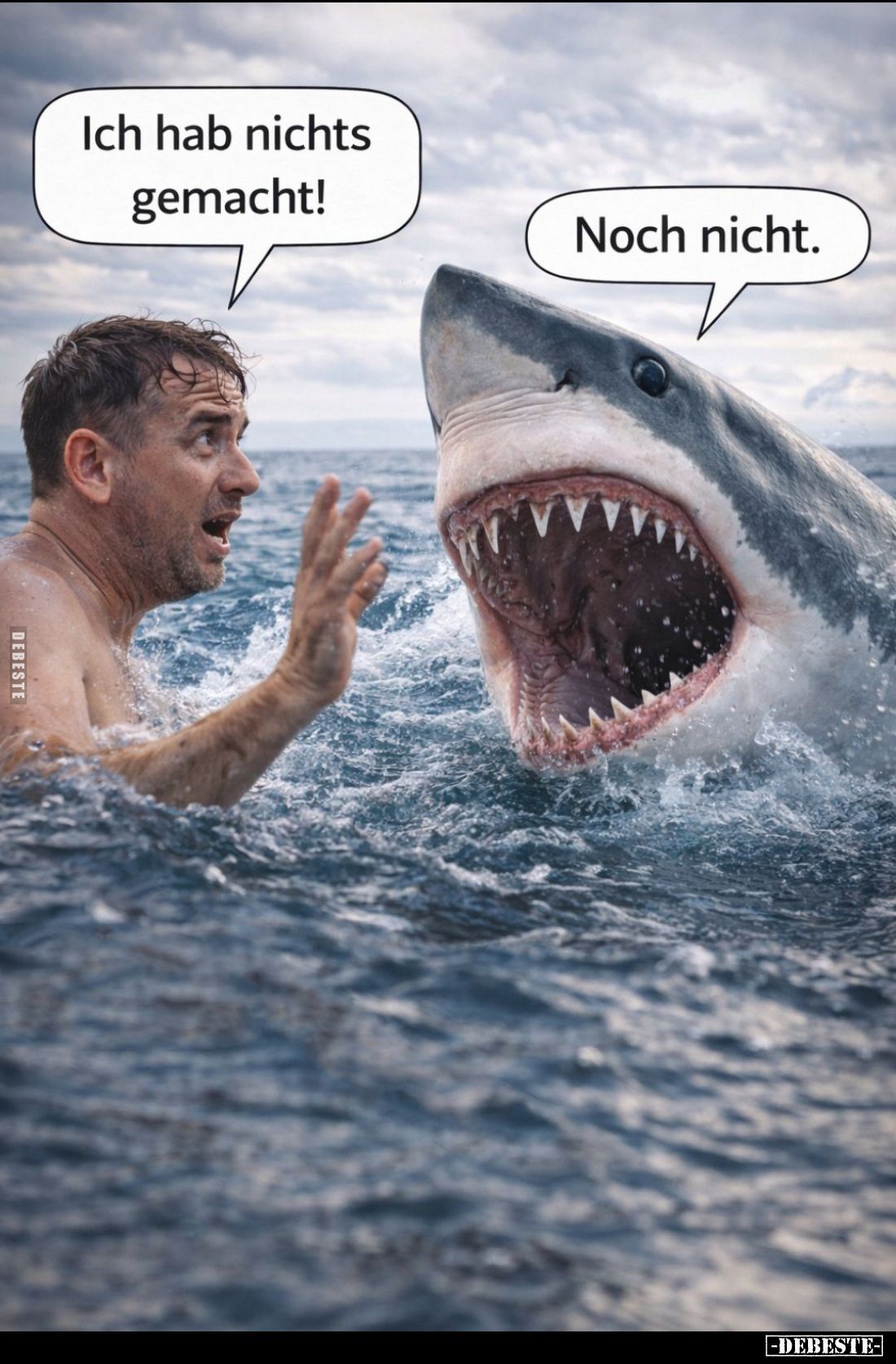 Ich hab nichts gemacht! -
Noch nicht.