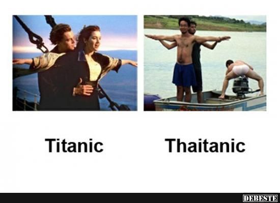 Titanic / Thaitanic.. - Lustige Bilder | DEBESTE.de