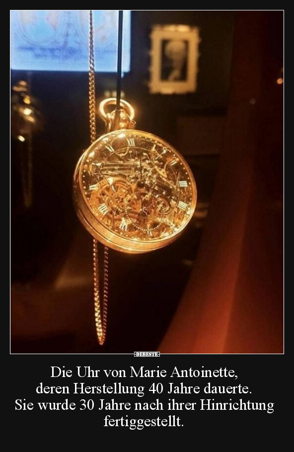 Die Uhr von Marie Antoinette, deren Herstellung 40 Jahre.. - Lustige Bilder | DEBESTE.de