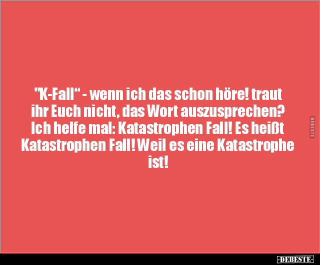 "K-Fall" - wenn ich das schon höre! traut ihr Euch nicht.. - Lustige Bilder | DEBESTE.de