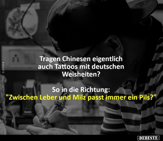 Tragen Chinesen eigentlich auch Tattoos mit deutschen.. - Lustige Bilder | DEBESTE.de