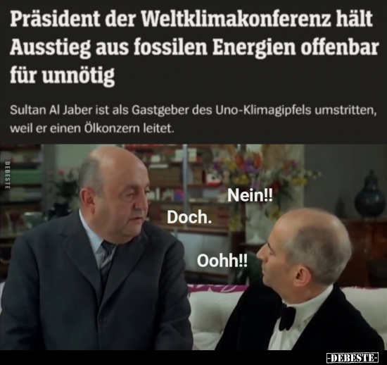 Präsident der Weltklimakonferenz hält Ausstieg aus.. - Lustige Bilder | DEBESTE.de