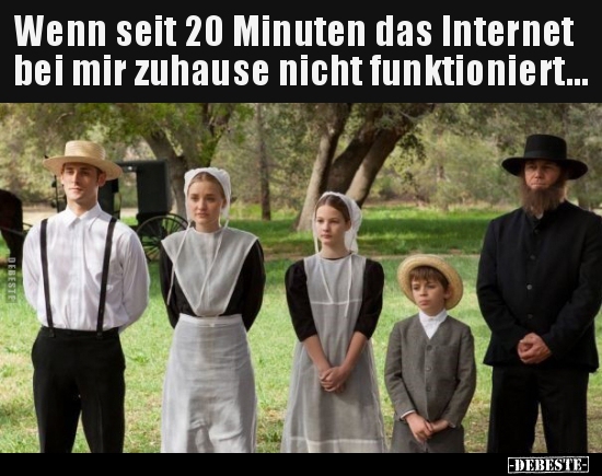 Wenn seit 20 Minuten das Internet bei mir zuhause nicht.. - Lustige Bilder | DEBESTE.de