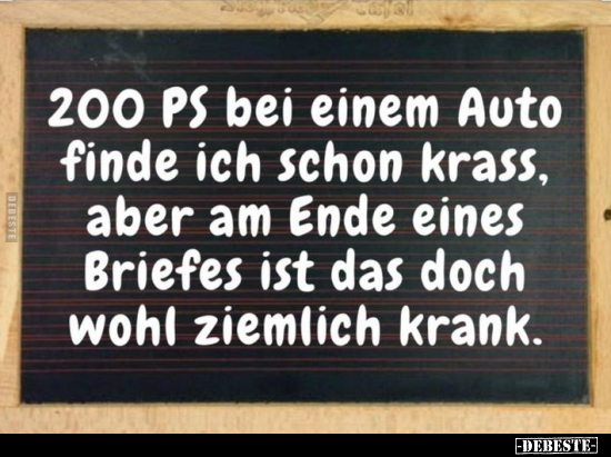 200 PS bei einem Auto finde ich schon krass, aber am Ende.. - Lustige Bilder | DEBESTE.de