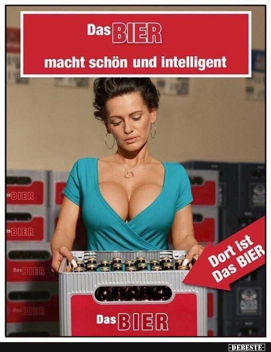 Das Bier macht schön und intelligent...