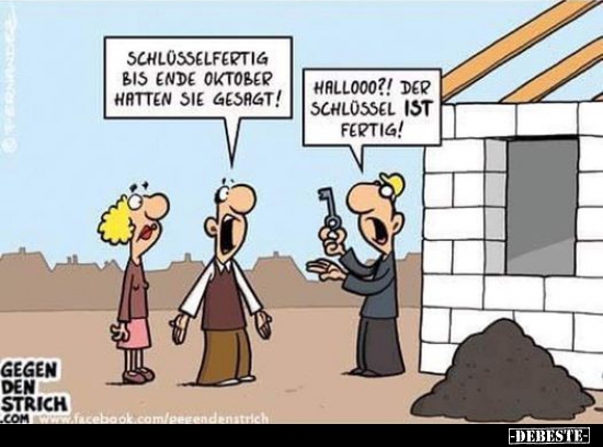 Schlüsselfertig bis Ende Oktober hatten Sie gesagt!..