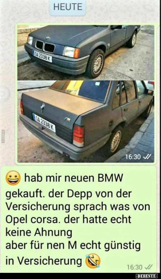 Hab mir neuen BMW gekauft. der Depp von der Versicherung.. - Lustige Bilder | DEBESTE.de