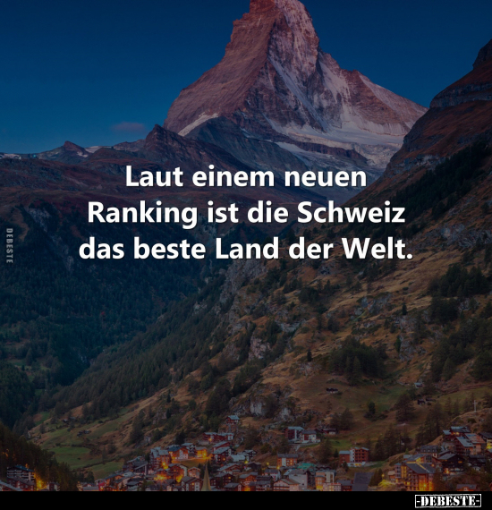 Laut einem neuen Ranking ist die Schweiz.. - Lustige Bilder | DEBESTE.de