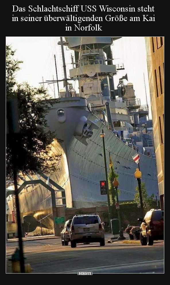 Das Schlachtschiff USS Wisconsin steht in seiner.. - Lustige Bilder | DEBESTE.de
