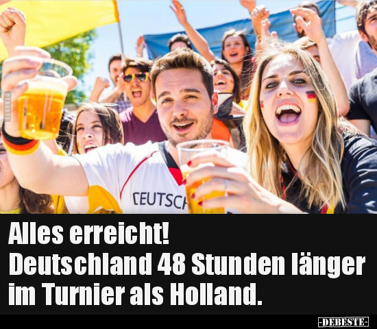Alles erreicht! Deutschland 48 Stunden länger im Turnier.. - Lustige Bilder | DEBESTE.de