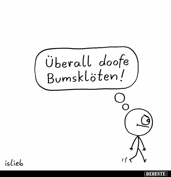 Überall doofe Bumsklöten!.. - Lustige Bilder | DEBESTE.de