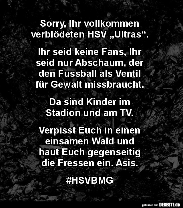 Sorry, Ihr vollkommen  verblödeten HSV „Ultras“.. - Lustige Bilder | DEBESTE.de