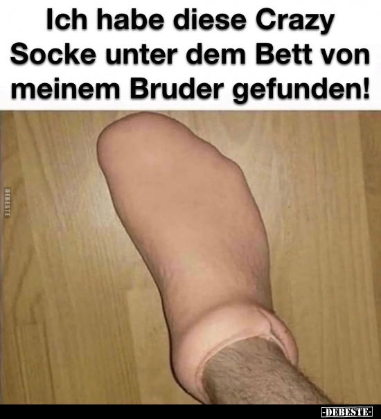 Ich habe diese Crazy Socke unter dem Bett von meinem Bruder.. - Lustige Bilder | DEBESTE.de