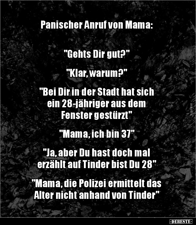 Panischer Anruf von Mama: "Gehts Dir gut?""Klar.. - Lustige Bilder | DEBESTE.de