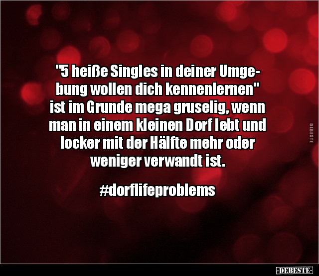 "5 heiße Singles in deiner Umge- bung wollen dich.." - Lustige Bilder | DEBESTE.de