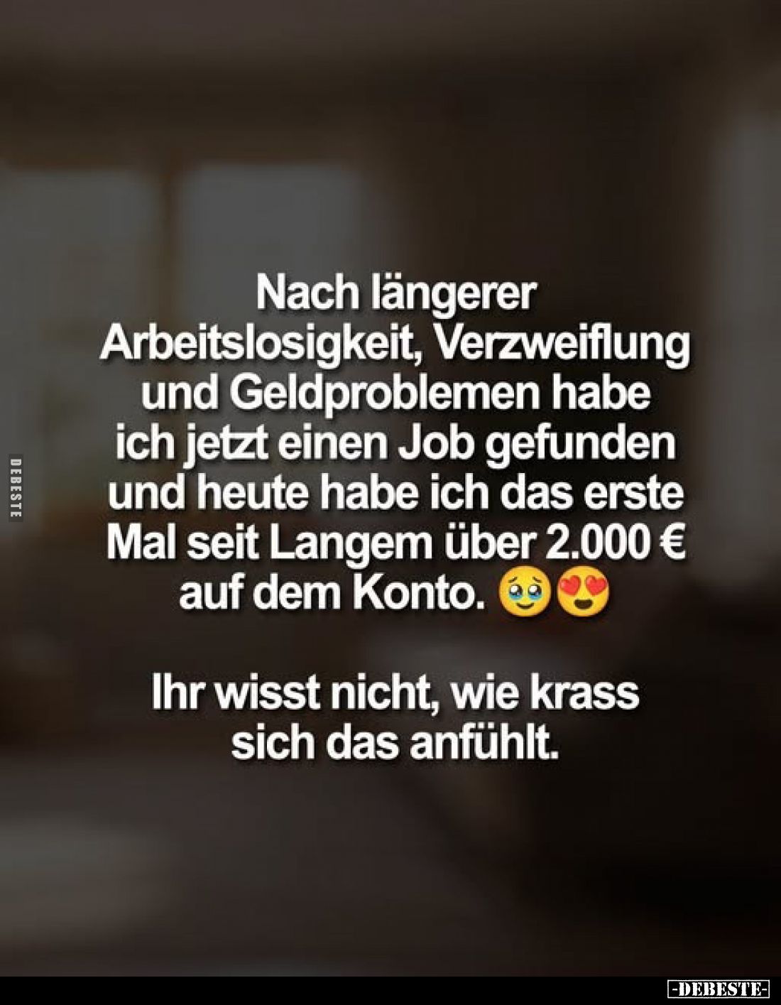 Nach längerer Arbeitslosigkeit, Verzweiflung und Geldproblemen habe ich jetzt einen Job gefunden und heute habe ich das erste...