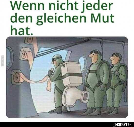 Wenn nicht jeder den gleichen Mut hat...