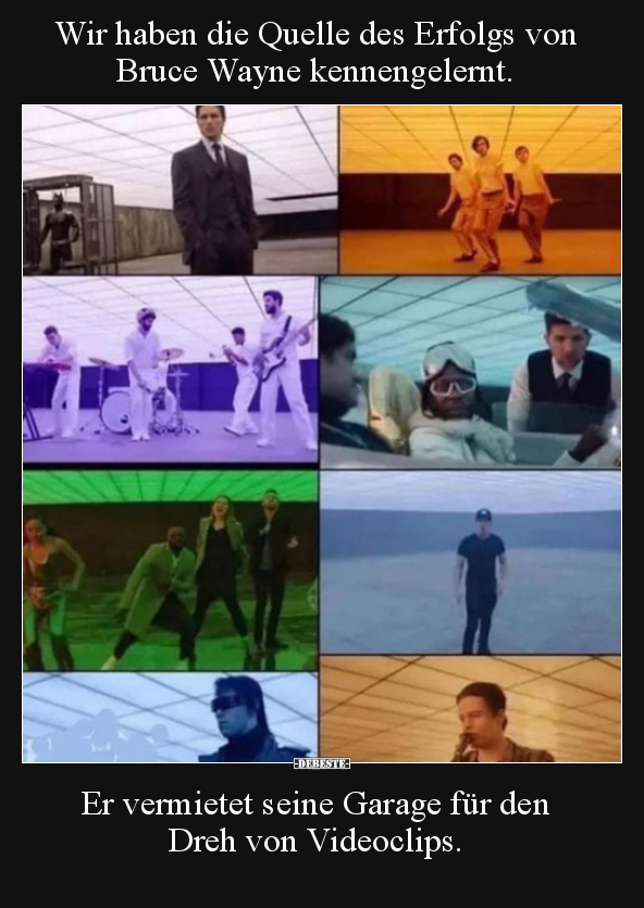 Wir haben die Quelle des Erfolgs von Bruce Wayne..