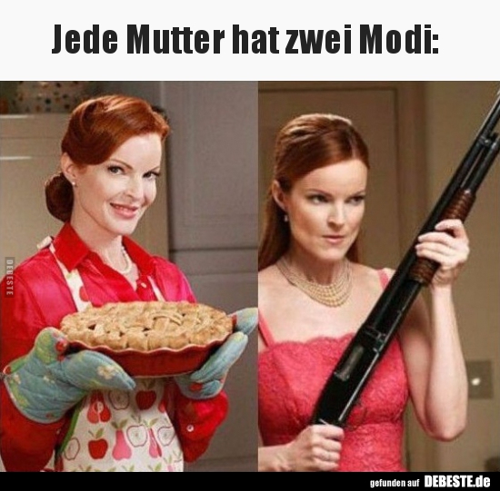 Jede Mutter hat zwei Modi..