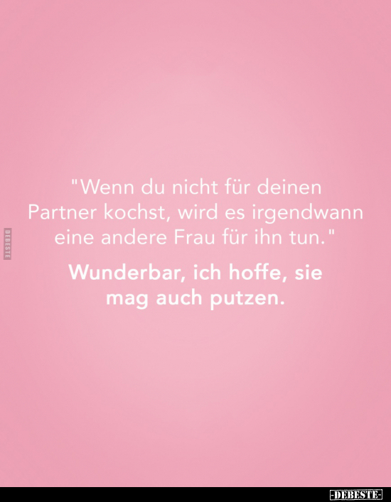 "Wenn du nicht für deinen Partner kochst.." - Lustige Bilder | DEBESTE.de