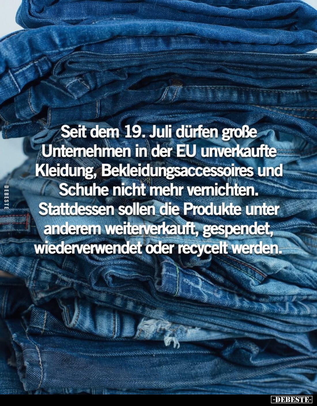 Seit dem 19. Juli dürfen große Unternehmen in der EU unverkaufte Kleidung, Bekleidungsaccessoires und Schuhe nicht mehr verni...
