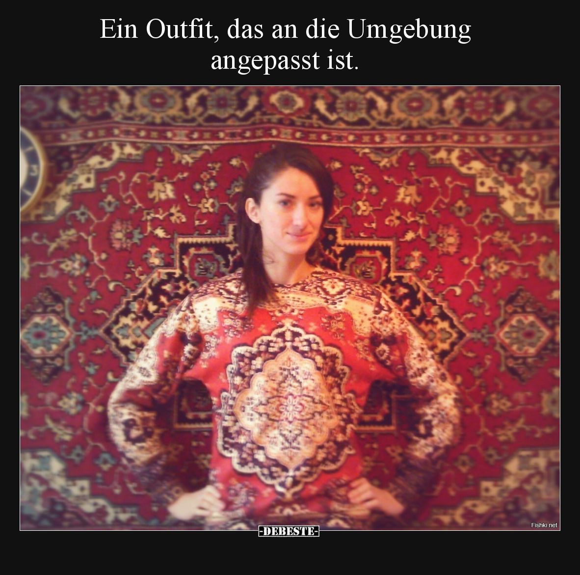 Ein Outfit, das an die Umgebung angepasst ist.